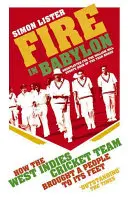 Oheň v Babylonu - Jak západoindický kriketový tým postavil lid na nohy - Fire in Babylon - How the West Indies Cricket Team Brought a People to its Feet