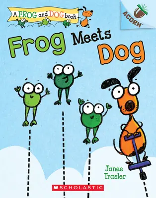 A béka találkozik a kutyával: Egy makkos könyv (a Frog and Dog Book #1), 1 - Frog Meets Dog: An Acorn Book (a Frog and Dog Book #1), 1