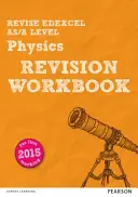 Pearson REVISE Edexcel AS/A Level Physics Revision Workbook - otthoni tanuláshoz, 2021-es felmérésekhez és 2022-es vizsgákhoz. - Pearson REVISE Edexcel AS/A Level Physics Revision Workbook - for home learning, 2021 assessments and 2022 exams