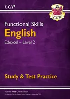 Funkcionális készségek angolul: Level 2 - Study & Test Practice (a 2021-es és későbbi vizsgákhoz) - Functional Skills English: Edexcel Level 2 - Study & Test Practice (for 2021 & beyond)