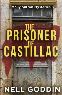 Castillac foglya: (Molly Sutton Rejtélyek 3) - The Prisoner of Castillac: (Molly Sutton Mysteries 3)