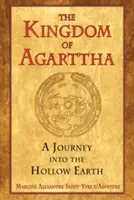 Agarttha királysága: Utazás az üreges földbe - The Kingdom of Agarttha: A Journey Into the Hollow Earth
