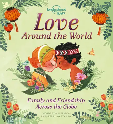 Szerelem a világ körül 1: Család és barátság a világ körül - Love Around the World 1: Family and Friendship Around the World