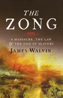 A Zong: A mészárlás, a törvény és a rabszolgaság vége - The Zong: A Massacre, the Law and the End of Slavery