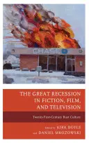 The Great Recession in Fiction, Film, and Television: A huszonegyedik századi mellszobor-kultúra - The Great Recession in Fiction, Film, and Television: Twenty-First-Century Bust Culture