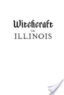 Boszorkányság Illinois-ban: Egy kultúrtörténet - Witchcraft in Illinois: A Cultural History