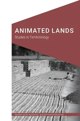 Animált területek: Studies in Territoriology - Animated Lands: Studies in Territoriology