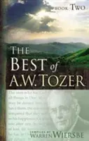 A. W. Tozer legjobbjai Második könyv - The Best of A. W. Tozer Book Two