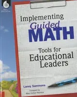 Implementing Guided Math: Tools for Educational Leaders: Tools for Educational Leaders