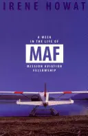 Egy hét a Maf életében: Mission Aviation Fellowship - A Week in the Life of Maf: Mission Aviation Fellowship