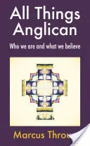 All Things Anglican: Kik vagyunk és miben hiszünk - All Things Anglican: Who We Are and What We Believe