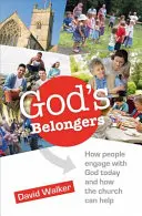 Istenhez tartozók - Az emberek négyféleképpen kötődnek az egyházhoz, és hogyan bátorítsuk őket erre? - God's Belongers - The four ways people engage with church and how we encourage them