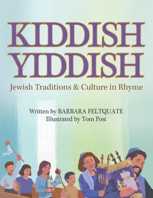 Kiddish jiddis: Zsidó hagyományok és kultúra rímekben - Kiddish Yiddish: Jewish Traditions & Culture in Rhyme