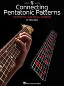 Pentatonikus minták összekapcsolása: The Essential Guide for All Guitarists [With CD (Audio)] - Connecting Pentatonic Patterns: The Essential Guide for All Guitarists [With CD (Audio)]