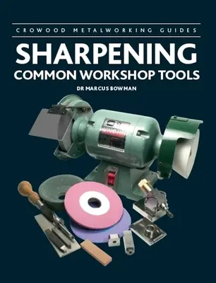 Közös műhelyszerszámok élesítése - Sharpening Common Workshop Tools