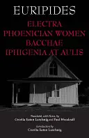 Elektra, Föníciai nők, Bakkhák és Iphigénia Auliszban - Electra, Phoenician Women, Bacchae, and Iphigenia at Aulis