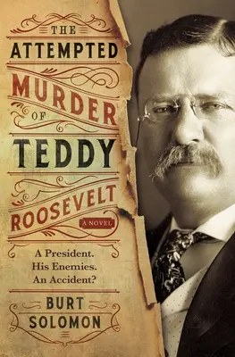 Teddy Roosevelt meggyilkolásának kísérlete - The Attempted Murder of Teddy Roosevelt