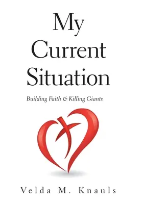 Jelenlegi helyzetem: Building Faith & Killing Giants - My Current Situation: Building Faith & Killing Giants