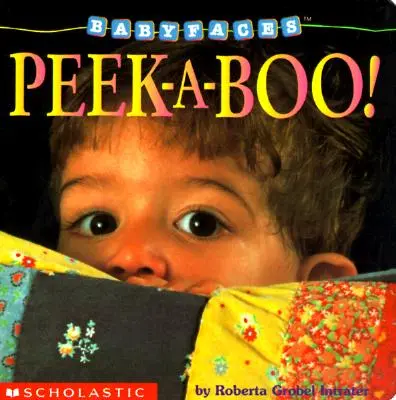 Kukucskálj! (Baby Faces Board Book): Peek-A-Boo - Peek-A-Boo! (Baby Faces Board Book): Peek-A-Boo