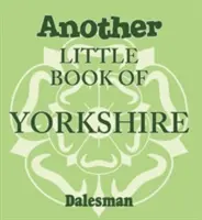 Egy másik kis könyv Yorkshire-ről - Another Little Book of Yorkshire