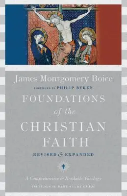 A keresztény hit alapjai: Átfogó és olvasmányos teológia - Foundations of the Christian Faith: A Comprehensive & Readable Theology