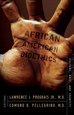 Afroamerikai bioetika: Kultúra, faj és identitás - African American Bioethics: Culture, Race, and Identity