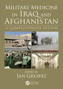 Katonai orvostudomány Irakban és Afganisztánban: Átfogó áttekintés - Military Medicine in Iraq and Afghanistan: A Comprehensive Review