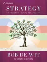 Strategy - An International Perspective (de Wit Bob (A stratégiai vezetés professzora a Nyenrode Business University-n, Hollandia)) - Strategy - An International Perspective (de Wit Bob (Professor of Strategic Leadership at Nyenrode Business University The Netherlands.))