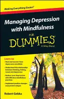 Depresszió kezelése a Mindfulness segítségével - Mindentudás Dummies számára - Managing Depression with Mindfulness for Dummies