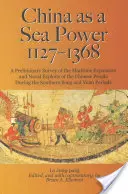 Kína mint tengeri hatalom, 1127-1368 - China as a Sea Power, 1127-1368