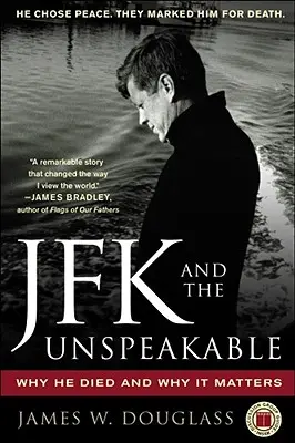 JFK és a kimondhatatlan: Miért halt meg és miért számít - JFK and the Unspeakable: Why He Died and Why It Matters