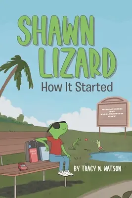 Shawn Lizard: Hogyan kezdődött - Shawn Lizard: How It Started