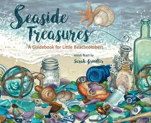 Tengerparti kincsek: Útikönyv kis strandolóknak - Seaside Treasures: A Guidebook for Little Beachcombers