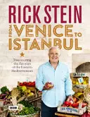 Rick Stein: Velencétől Isztambulig: A keleti mediterrán térség ízeinek felfedezése - Rick Stein: From Venice to Istanbul: Discovering the Flavours of the Eastern Mediterranean