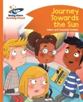 Reading Planet - Utazás a Nap felé - Narancssárga: Comet Street Kids - Reading Planet - Journey Towards the Sun  - Orange: Comet Street Kids