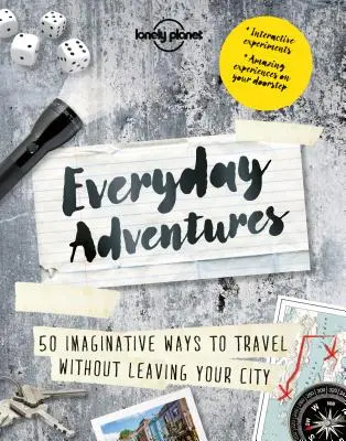 Hétköznapi kalandok 1: 50 új út a szülővárosod megismeréséhez - Everyday Adventures 1: 50 New Ways to Experience Your Hometown