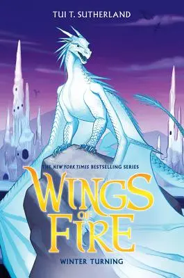 Winter Turning (Wings of Fire, 7. könyv), 7 - Winter Turning (Wings of Fire, Book 7), 7