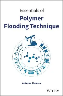 A polimer elárasztási technika alapjai - Essentials of Polymer Flooding Technique