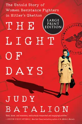 A napok fénye: A hitleri gettókban harcoló ellenálló nők el nem mondott története - The Light of Days: The Untold Story of Women Resistance Fighters in Hitler's Ghettos