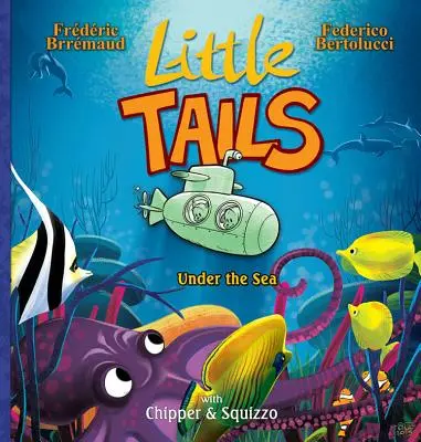 Kisfarkúak a tenger alatt - Little Tails Under the Sea