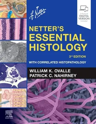 Netter's Essential Histology - With Correlated Histopathology (Netter alapvető szövettana) - Netter's Essential Histology - With Correlated Histopathology