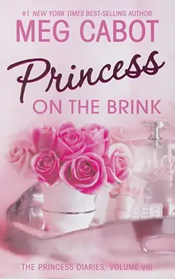 A hercegnői naplók VIII. kötete: Hercegnő a szakadék szélén - The Princess Diaries, Volume VIII: Princess on the Brink