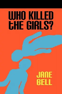 Ki ölte meg a lányokat? - Who Killed the Girls?