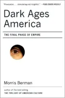 A sötét középkor Amerikája: A birodalom utolsó szakasza - Dark Ages America: The Final Phase of Empire