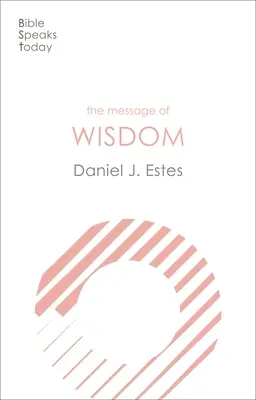 A bölcsesség üzenete: Az Úr útjának tanulása és megélése - The Message of Wisdom: Learning And Living The Way Of The Lord