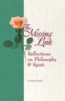 A hiányzó láncszem: Elmélkedések a filozófiáról és a szellemről - The Missing Link: Reflections on Philosophy and Spirit