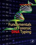 A törvényszéki DNS-típusmeghatározás alapjai - Fundamentals of Forensic DNA Typing