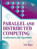 Párhuzamos és elosztott számítástechnika - architektúrák és algoritmusok - Parallel and Distributed Computing - Architectures and Algorithms