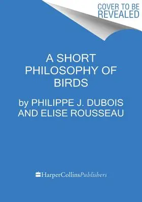 A madarak rövid filozófiája - A Short Philosophy of Birds