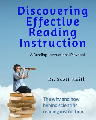 A hatékony olvasástanítás felfedezéseAz olvasástanítás játékkönyve - Discovering Effective Reading InstructionA Reading Instructional Playbook